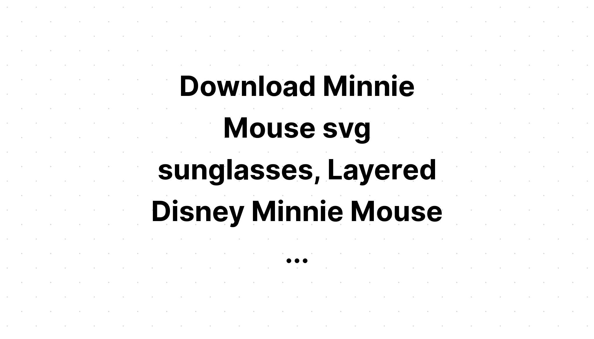 Download Multi Layered Minnie Svg - Layered SVG Cut File